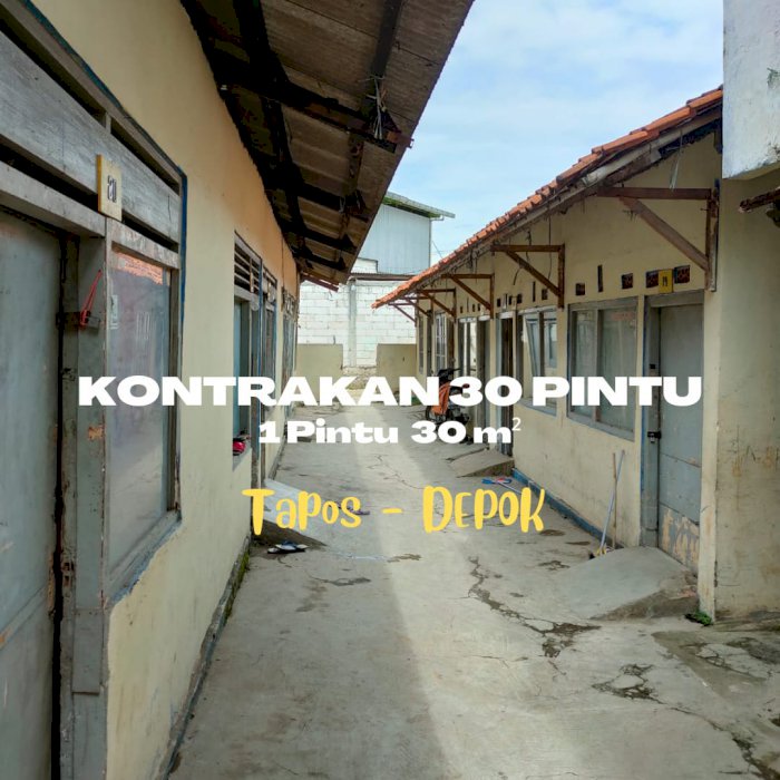 DIJUAL DIBAWAH HARGA PASAR (BU) KONTRAKAN 30 PINTU DI TAPOS DEPOK