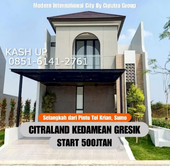 Rumah murah 500jutaan di Citraland Kedamean, Lokasi Depan REAL