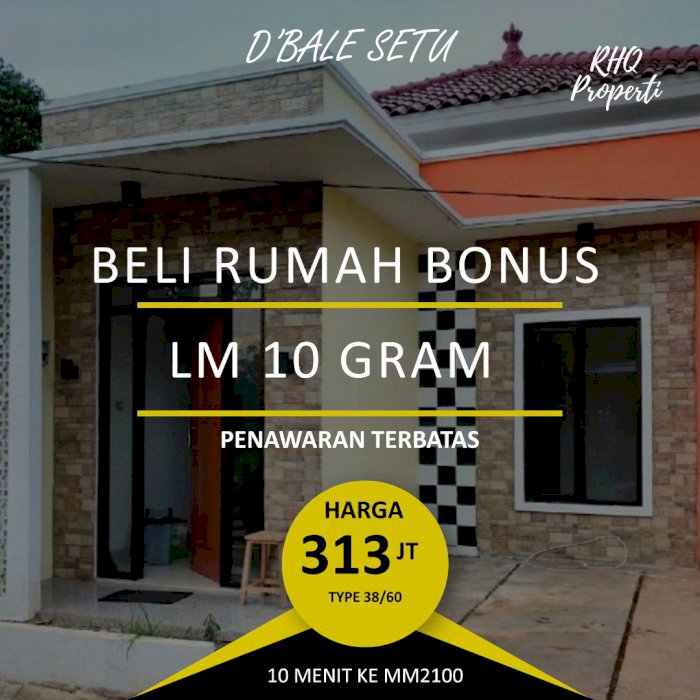 jual rumah 10 menit ke mm2100 cibitung , beli rumah bonus LM 10 gram