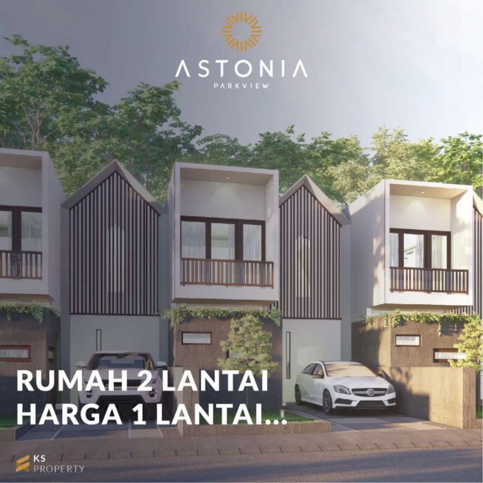 Astonia rumah 2 lantai harga 1 lantai