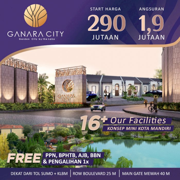 Ganara City  Developed by PT MEGAH JAYA BERKAH
