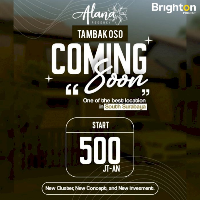 Alana regency tambak oso coming very soon (new cluster , new concept )