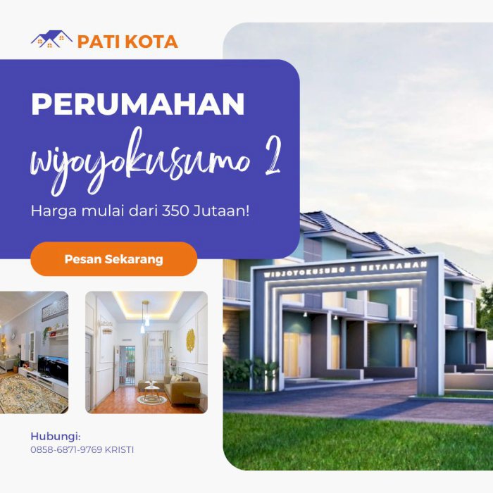 PERUMAHAN PATI WIDJOYOKUSUMO 2 METARAMAN