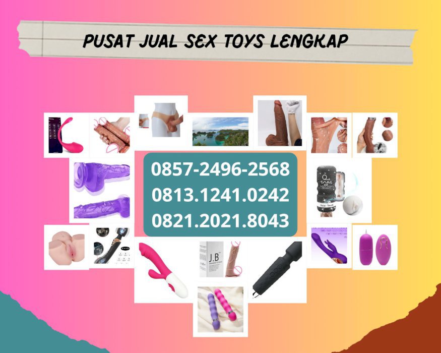 0857-2496-2568 Jual Dildo Sex Toys Wanita Kampar Toko Mainan Seks Pria