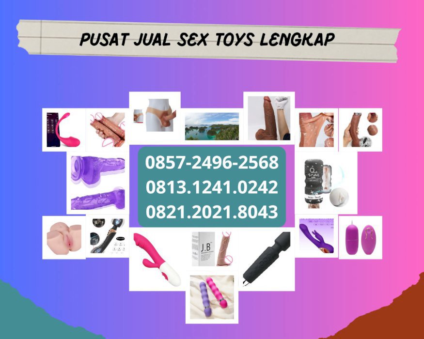 0857-2496-2568 Jual Dildo Sex Toys Wanita Siak Toko Mainan Seks Pria
