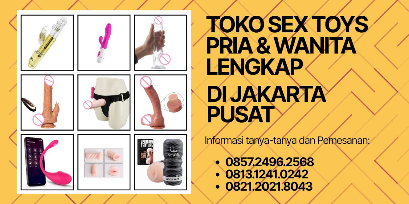 0821-2021-8043 Pusat Sex Toys Wanita di Jakarta Pusat Jual Alat Seks