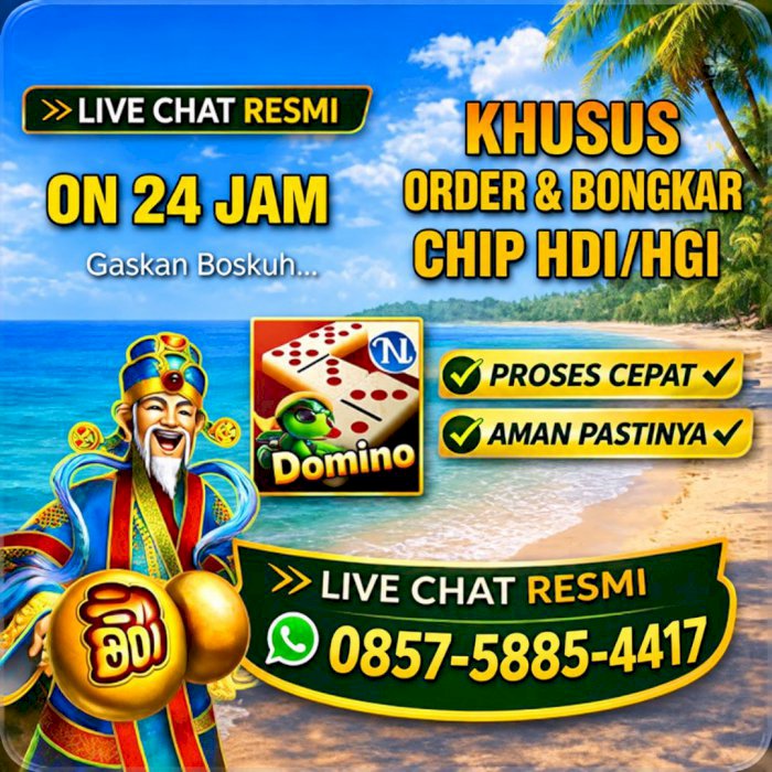 BONGKAR CHIP DOMINO HDI HGI TERPERCAYA WA:0857-5885-4417